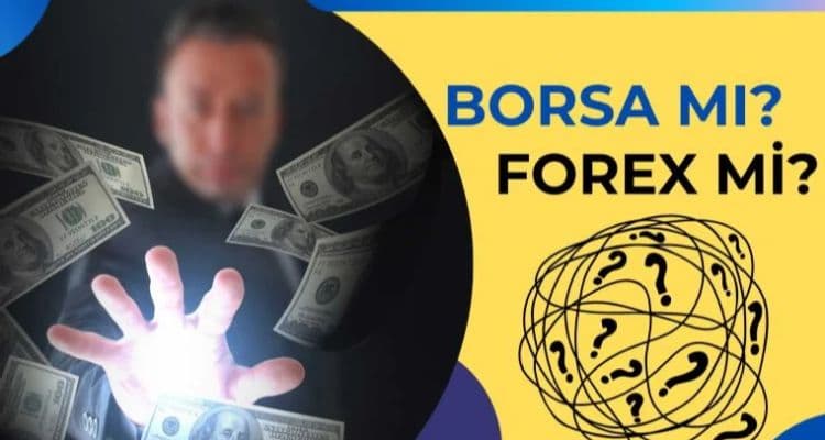 Borsa ve Forex Arasındaki Farklar: Hangi Yatırım Türü Size Uygun?